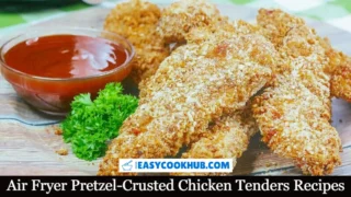 Air Fryer Pretzel-Crusted Chicken Tenders Recipes