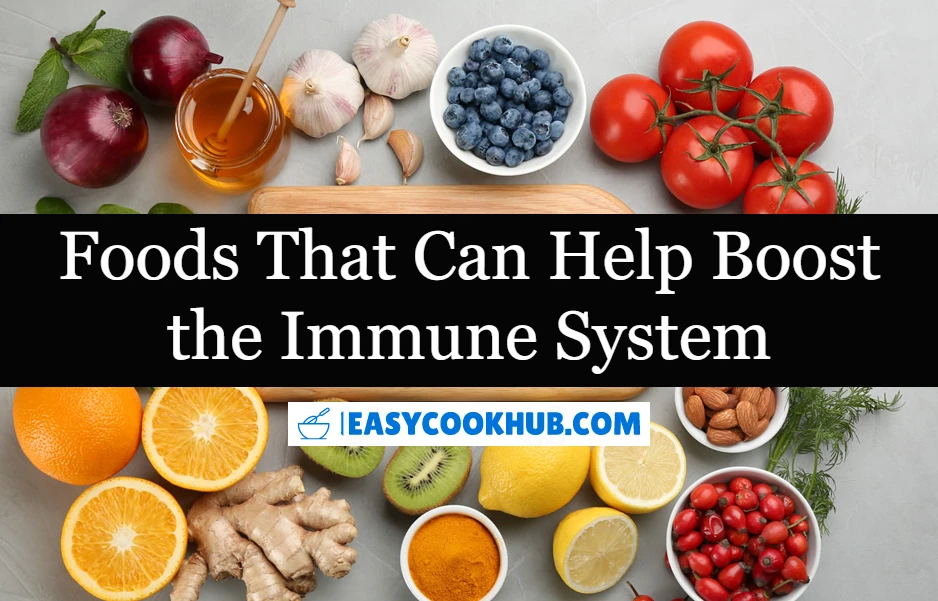 Foods That Can Help Boost the Immune System