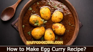 How to Make Egg Curry Recipe?