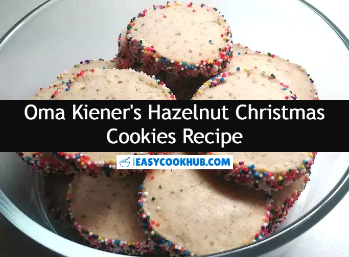 Oma Kiener's Hazelnut Christmas Cookies Recipe