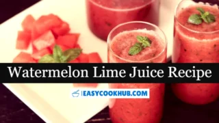 Watermelon Lime Juice Recipe