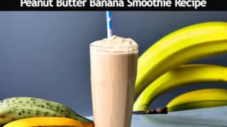 Peanut Butter Banana Smoothie Recipe