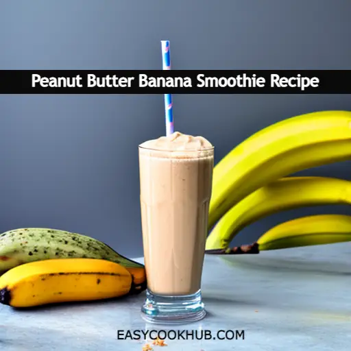 Peanut Butter Banana Smoothie Recipe